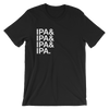 I Only Drink IPA T-Shirt