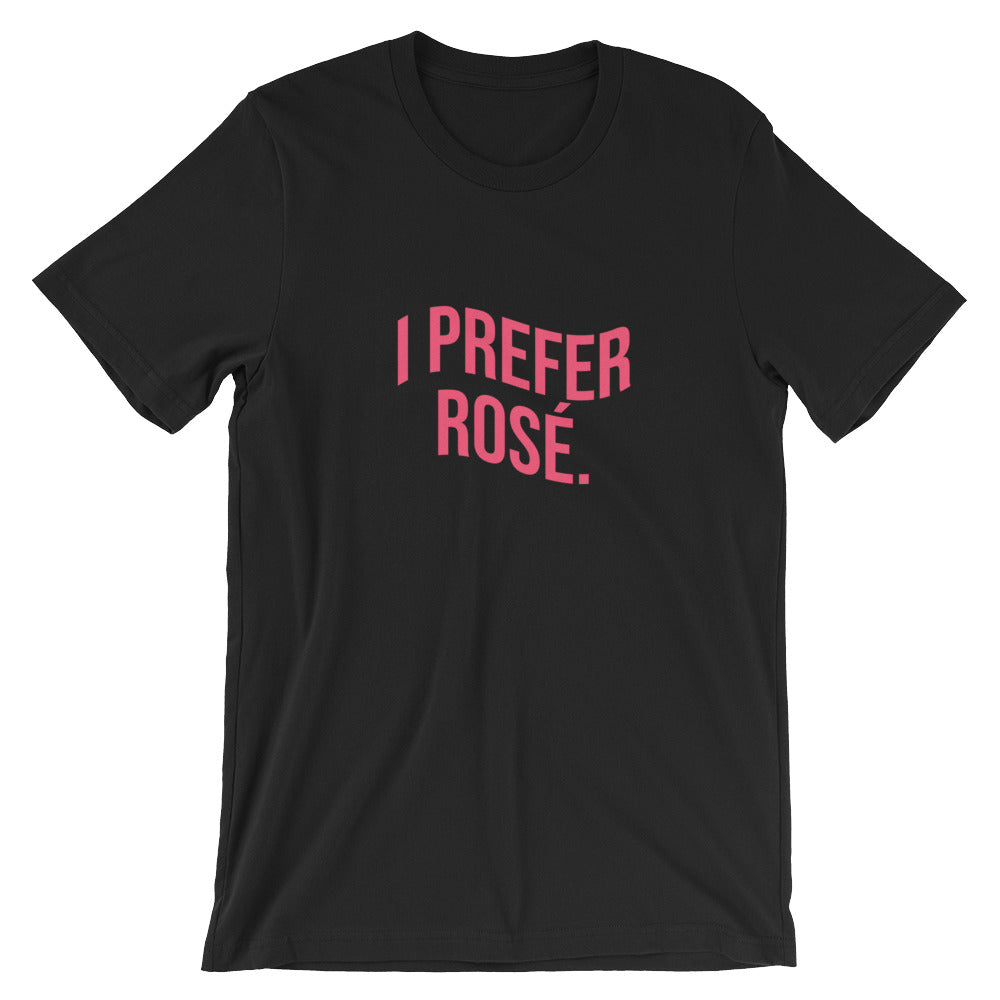 I Prefer Rosé T-Shirt
