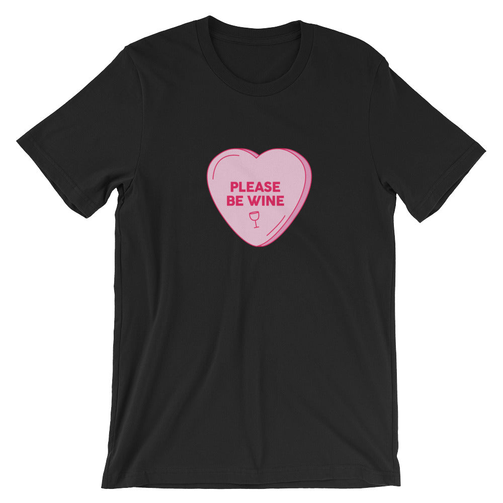 Please Be Wine Candy Heart T-Shirt