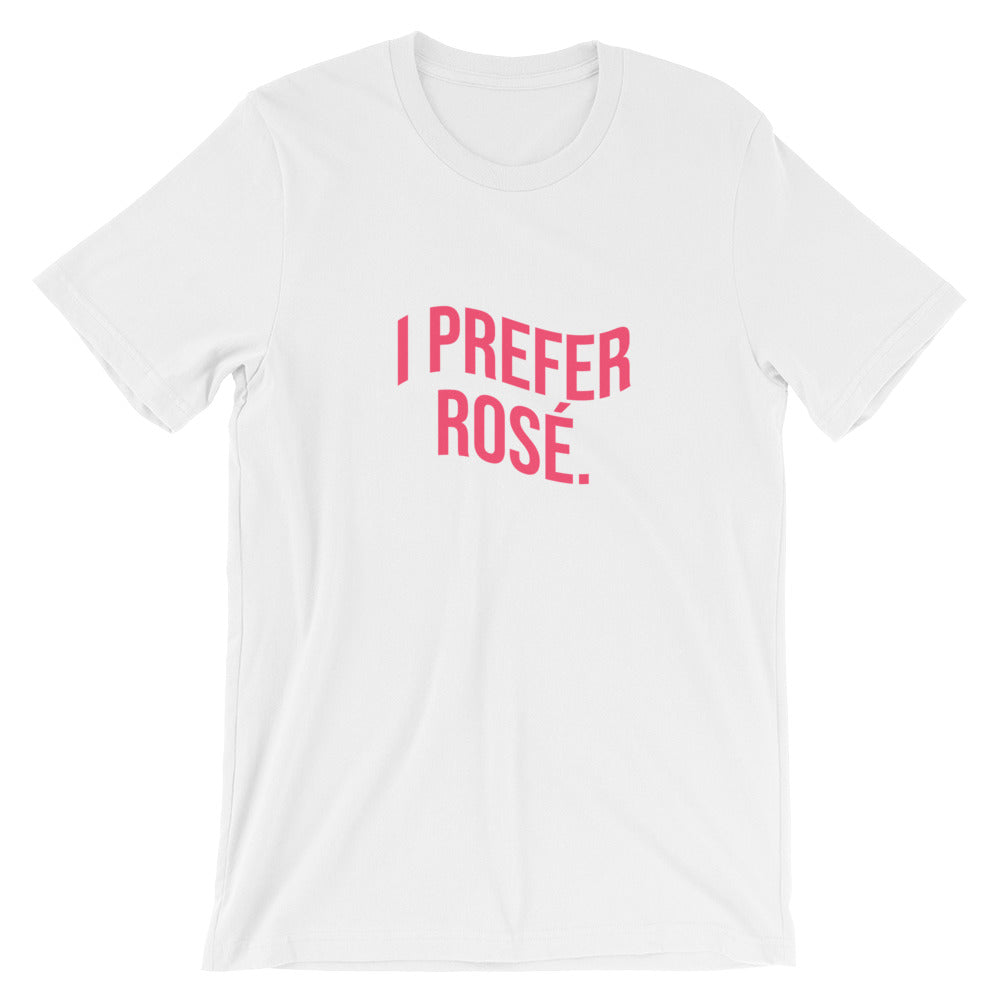 I Prefer Rosé T-Shirt
