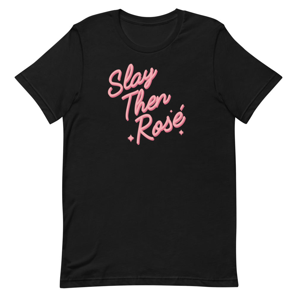 Slay Then Rosé T-Shirt