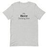 My Beer Drinking T-Shirt