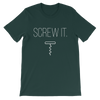 Screw It T-Shirt