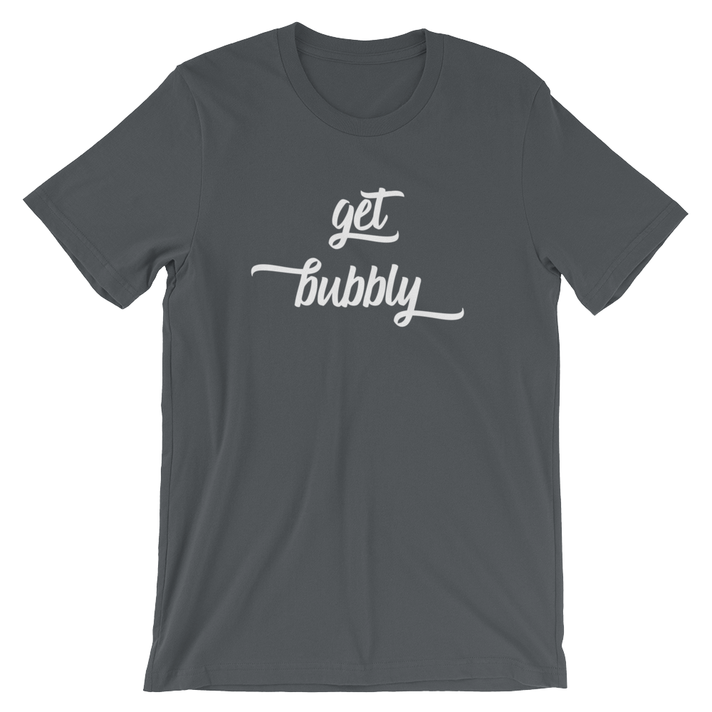 Get Bubbly T-Shirt