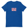Bring Me Wine T-Shirt