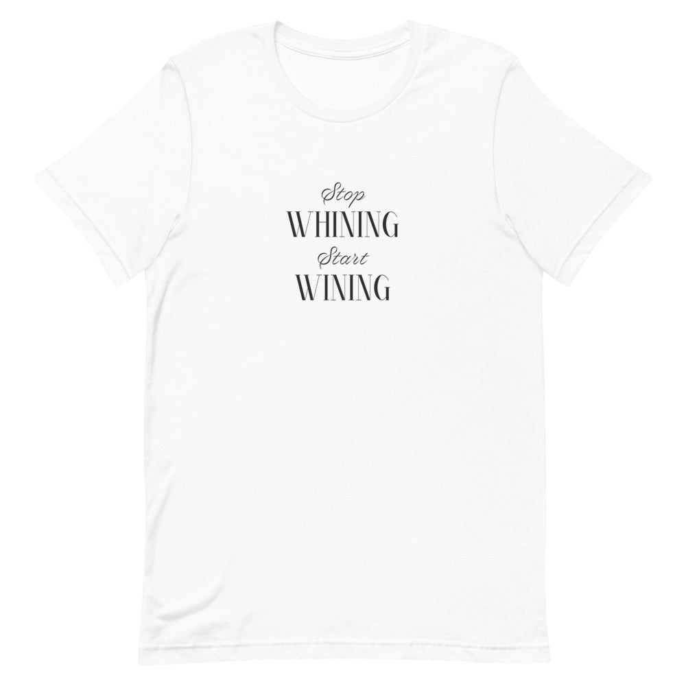 Stop Whining, Starting Wining T-Shirt