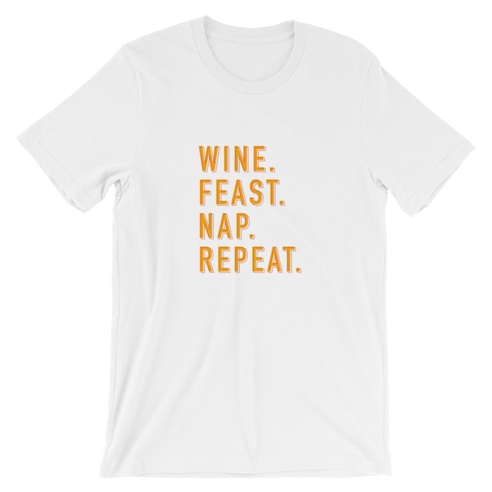 Wine. Feast. Nap. Repeat. T-Shirt