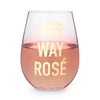 Yes Way Rosé Stemless Wine Glass